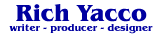 Rich Yacco - Writer, Producer, Designer